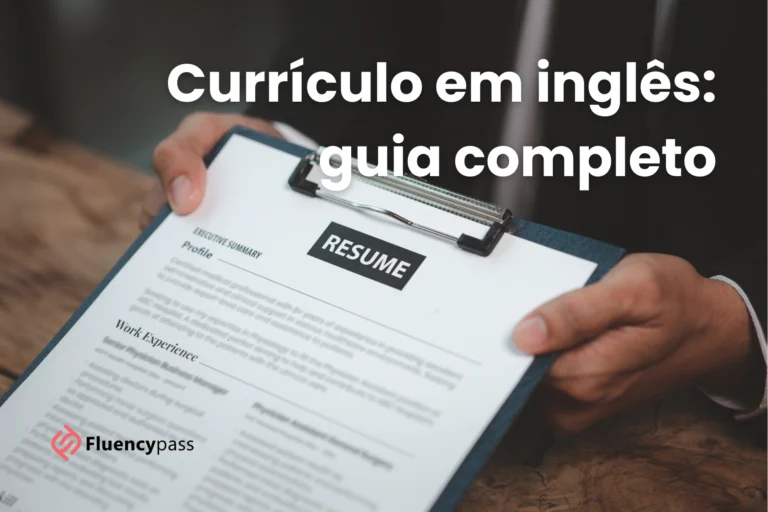 Currículo em inglês: guia completo com exemplos para montar o seu do zero