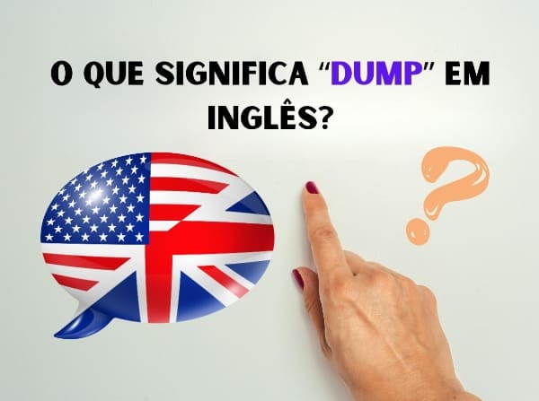 “Dump” em inglês: O que é e como usar no Instagram?